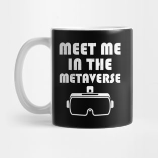 Meet me in the Metaverse Mug